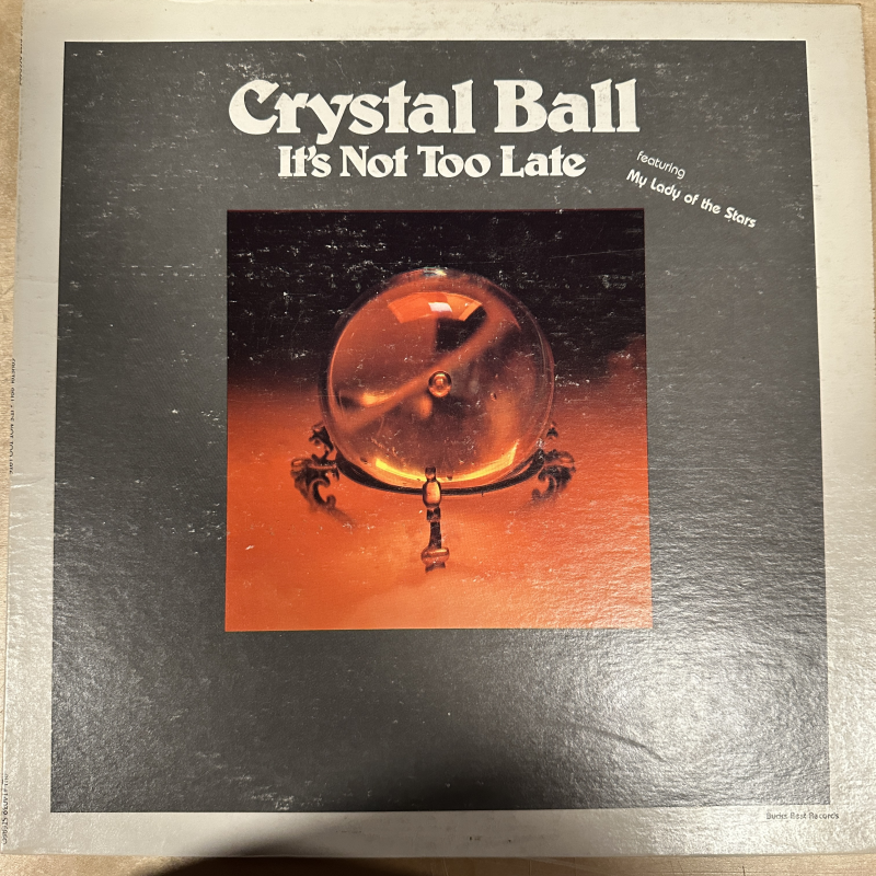 Crystal Ball - It's Not Too Late (VERY RARE RECORD!!)